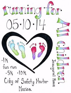 The Running for All Children Event is this Saturday, may 10, in Safety Harbor.