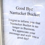 Nantucket Bucket closed in April 2014.